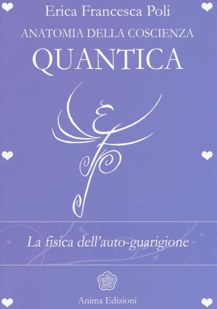 Anatomia della coscienza quantica. La fisica dell'auto-guarigione