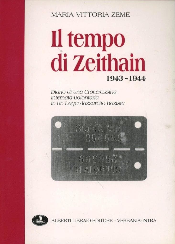 Il tempo di Zeithain (1943-1944). Diario di una crocerossina internata volontaria in un lager-lazzaretto nazista