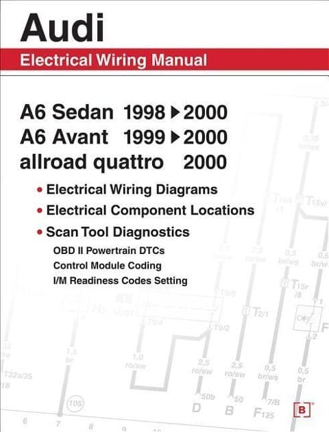 Audi A6 Electrical Wiring Manual: A6 Sedan 1998-2000 A6 Avant 1999-2000 Allroad Quattro 2000