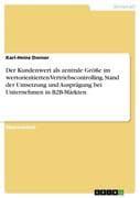 Der Kundenwert als zentrale Größe im wertorientierten Vertriebscontrolling. Stand der Umsetzung und