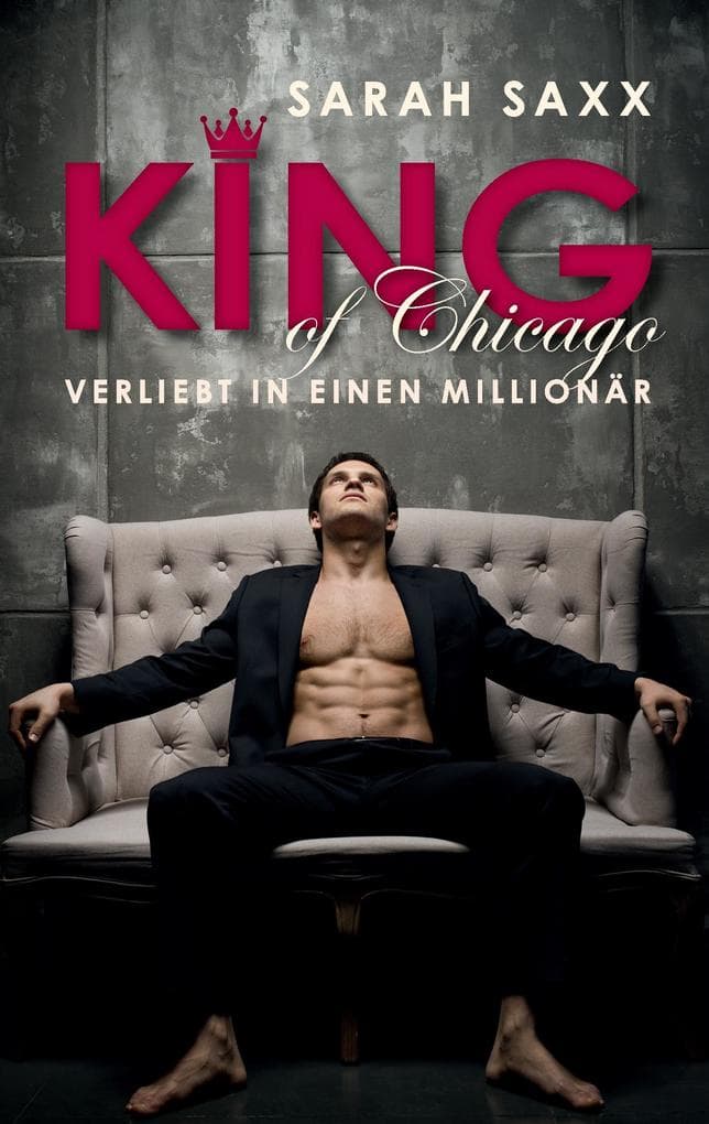 King of Chicago: Verliebt in einen Millionär