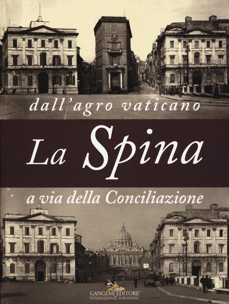 La Spina. Dall'agro vaticano a via della Conciliazione