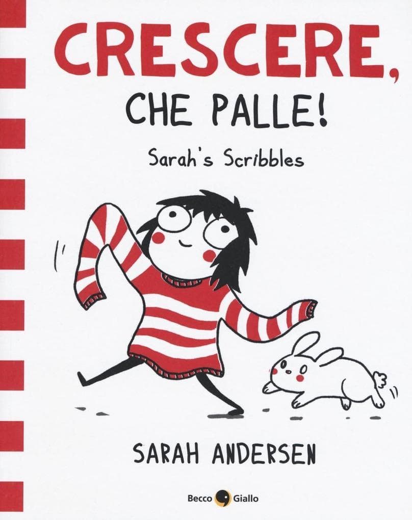 Andersen, S: Sarah's Scribbles. Crescere, che palle!