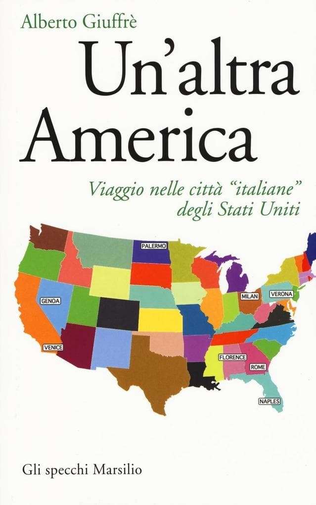 Un' altra America. Viaggio nelle città 'italiane' degli Stati Uniti