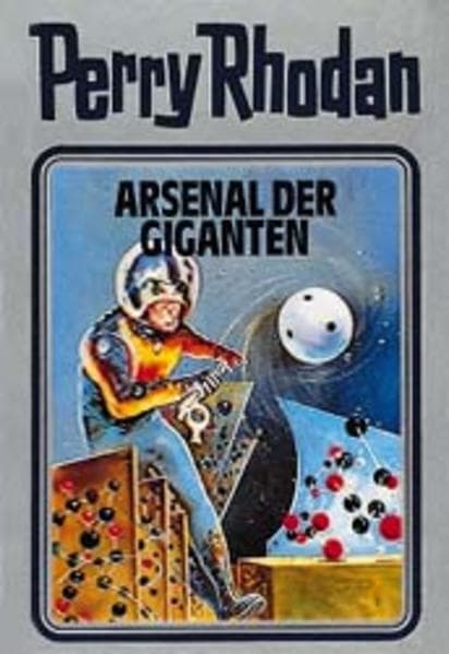 Perry Rhodan - Arsenal der Giganten