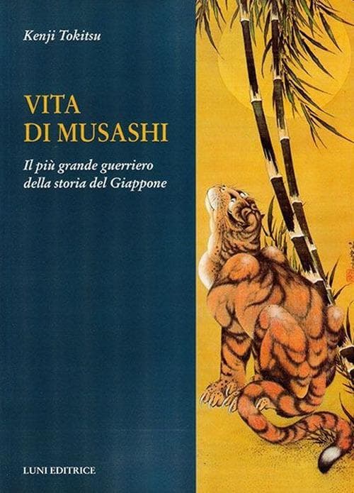 Vita di Musashi. Il più grande guerriero della storia del Giappone