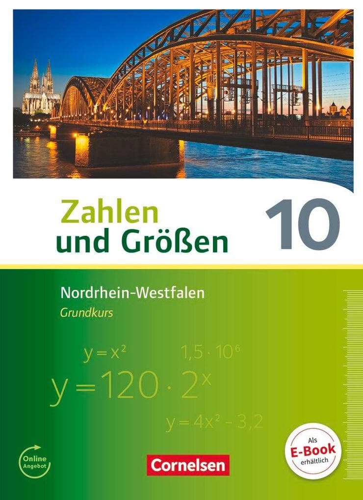 Zahlen und Größen 10. Schuljahr - Nordrhein-Westfalen Kernlehrpläne - Grundkurs - Schülerbuch
