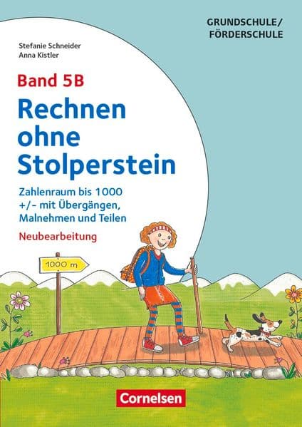 Rechnen ohne Stolperstein - Neubearbeitung Band 5B - Zahlenraum bis 1000 +/- mit Übergängen, Malnehmen und Teilen