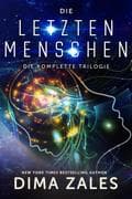 Die letzten Menschen: Die komplette Trilogie