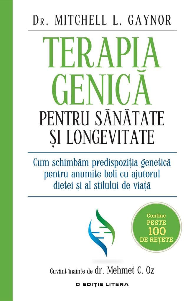 Terapia genica pentru sanatate i longevitate. Cum schimbam predispoziia genetica pentru anumite boli cu ajutorul dietei i a stilului de viaa