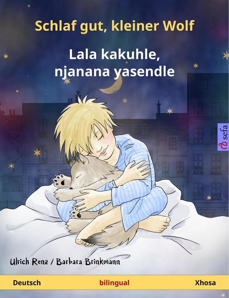 Schlaf gut, kleiner Wolf - Lala kakuhle, njanana yasendle (Deutsch - Xhosa)