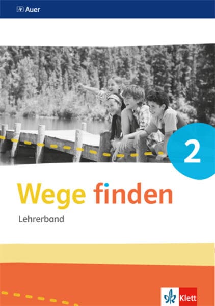 Wege finden. Lehrerband Klasse 2. Ausgabe Sachsen, Sachsen-Anhalt und Thüringen ab 2017