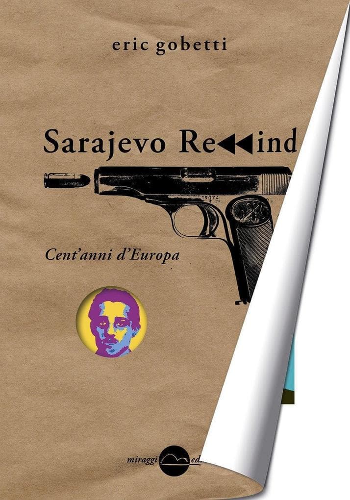 Sarajevo rewind. Cent'anni d'Europa