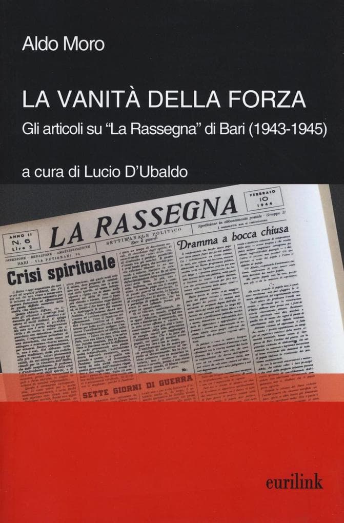 La vanità della forza. Gli articoli su 'La Rassegna' di Bari (1943-1945)