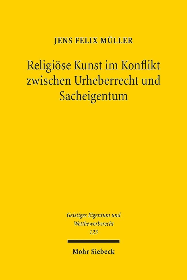 Religiöse Kunst im Konflikt zwischen Urheberrecht und Sacheigentum
