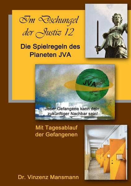 Im Dschungel der Justiz / Die Spielregeln des Planeten JVA: Im Dschungel der Justiz