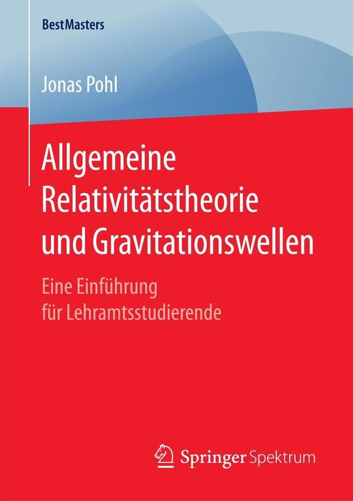 Allgemeine Relativitätstheorie und Gravitationswellen
