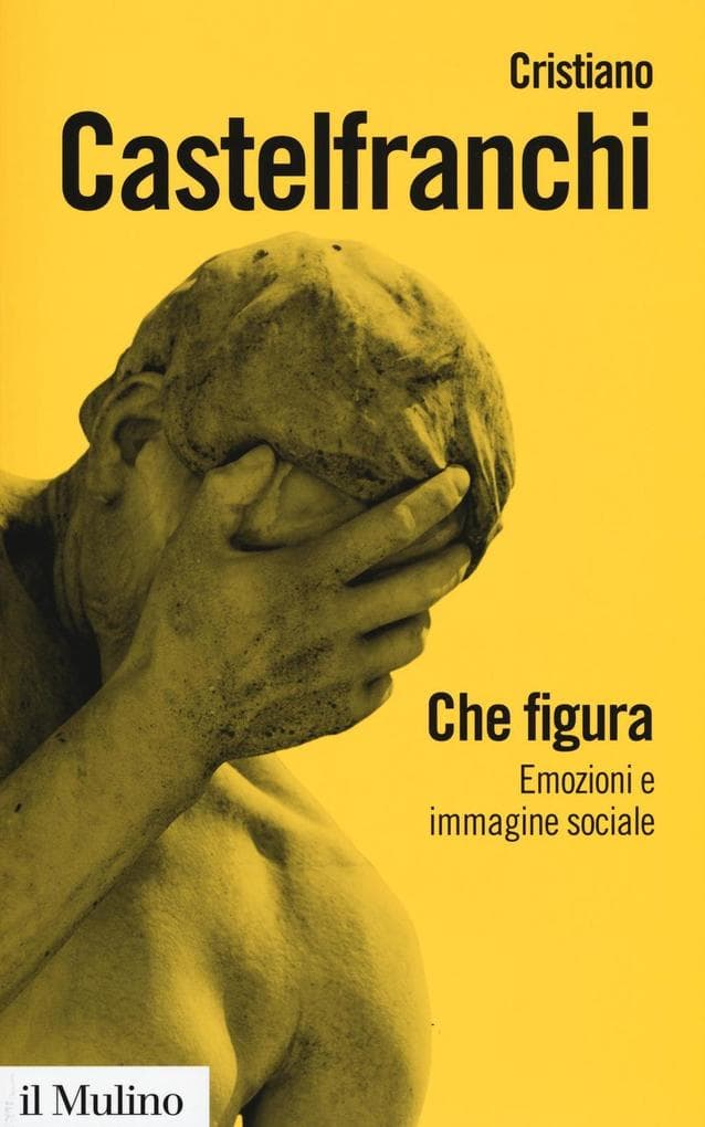 Che figura. Emozioni e immagine sociale