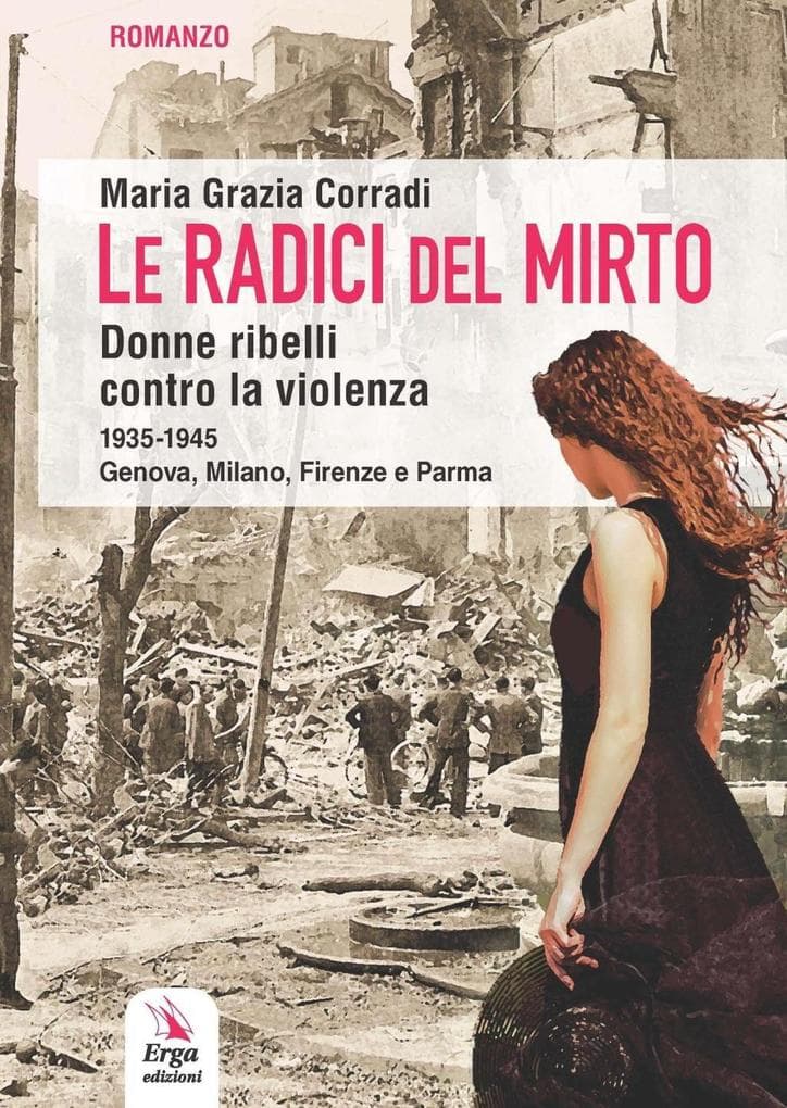 Le radici del mirto. Donne ribelli contro la violenza 1935-1945