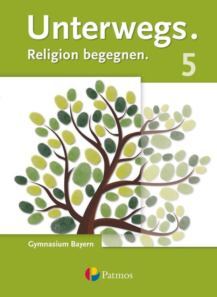 Unterwegs - Bayern 5. Jahrgangsstufe - Schülerbuch