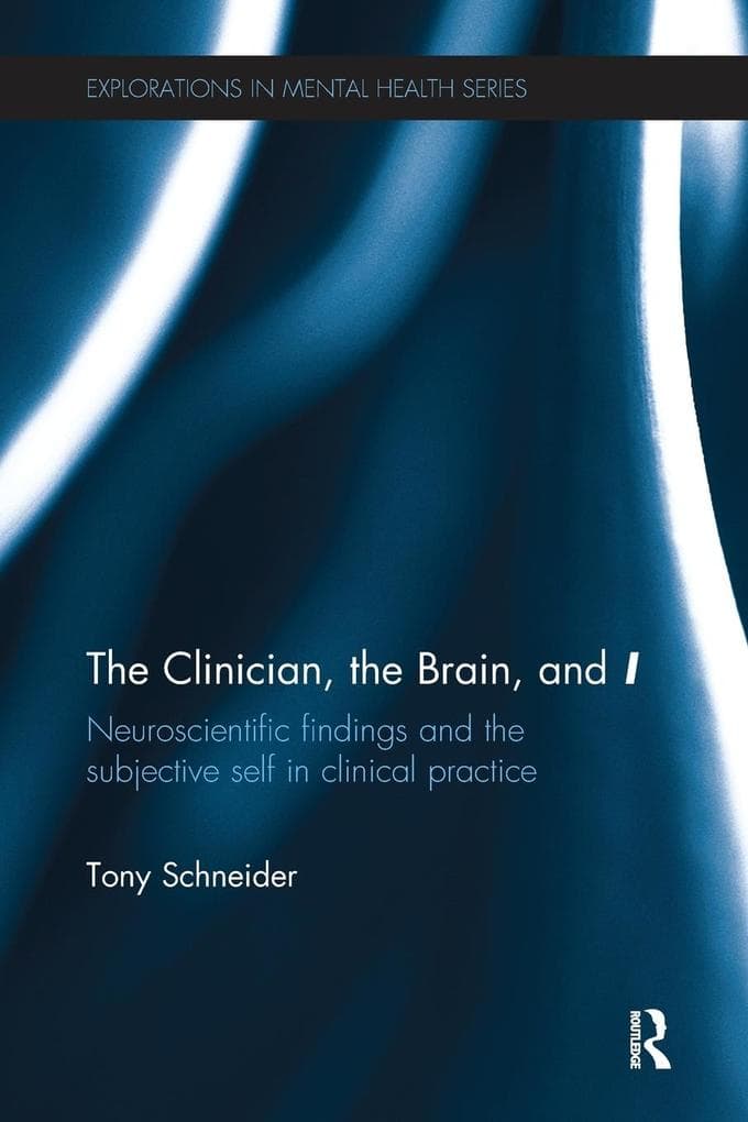 The Clinician, the Brain, and 'I'