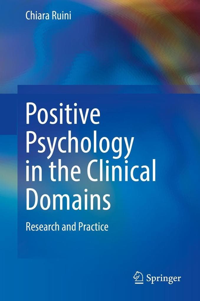 Positive Psychology in the Clinical Domains