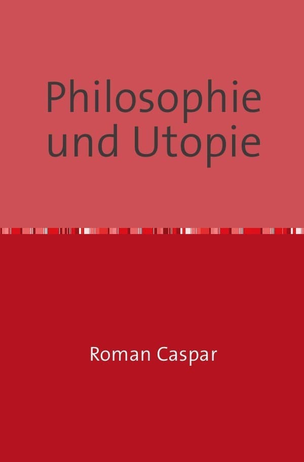 Philosophie und Utopie: Das politische Futurum der One World