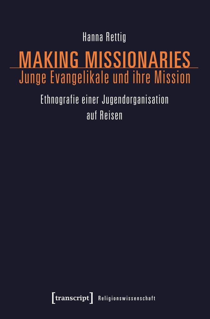Making Missionaries - Junge Evangelikale und ihre Mission