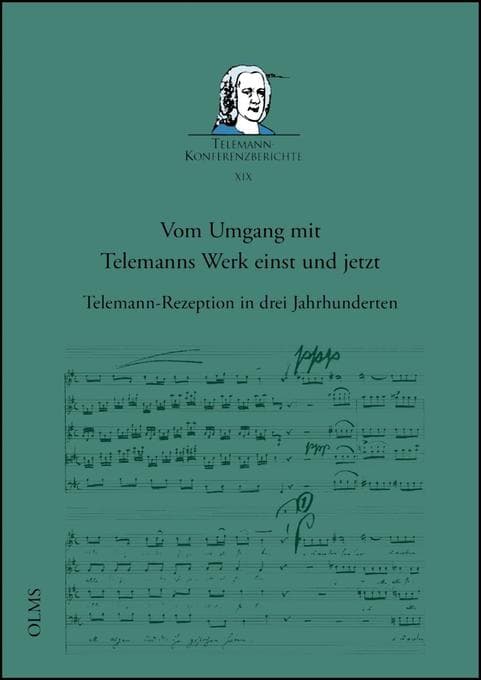 Vom Umgang mit Telemanns Werk einst und jetzt