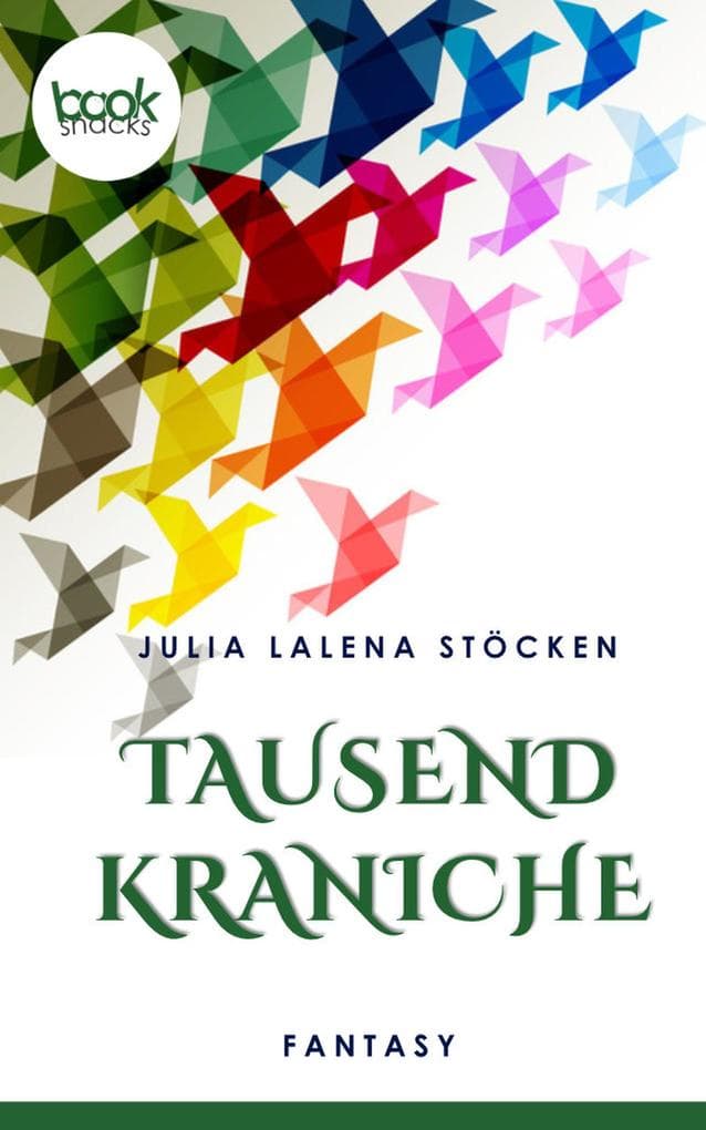 Tausend Kraniche (Kurzgeschichte, Fantasy): Eine Booksnacks-Kurzgeschichte