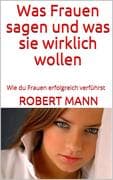 Was Frauen sagen und was sie wirklich wollen