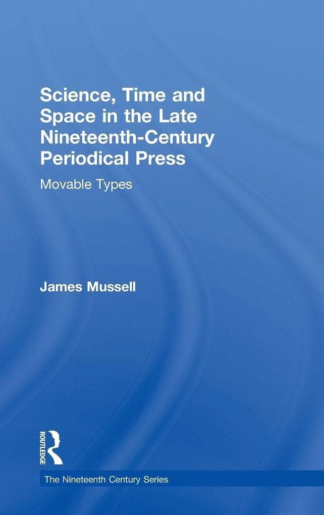 Science, Time and Space in the Late Nineteenth-Century Periodical Press