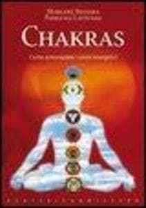 Chakras. Come armonizzare i centri energetici