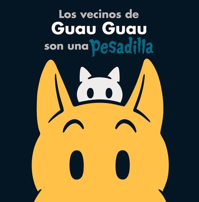 Los Vecinos de Guau Guau Son Una Pesadilla
