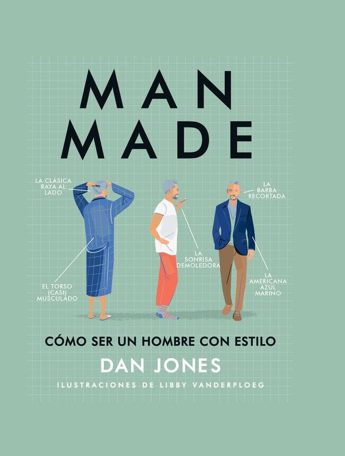 Man made : cómo ser un hombre con estilo