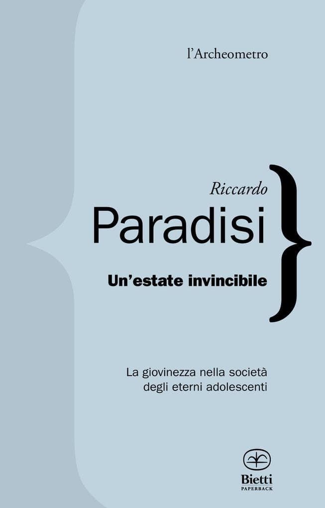 Un' estate invincibile. La giovinezza nella società degli eterni adolescenti