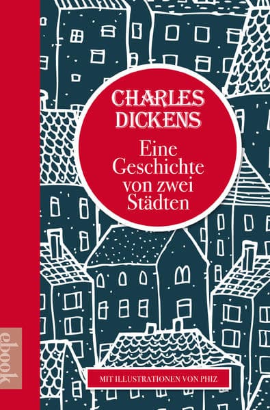 Charles Dickens: Eine Geschichte von zwei Städten