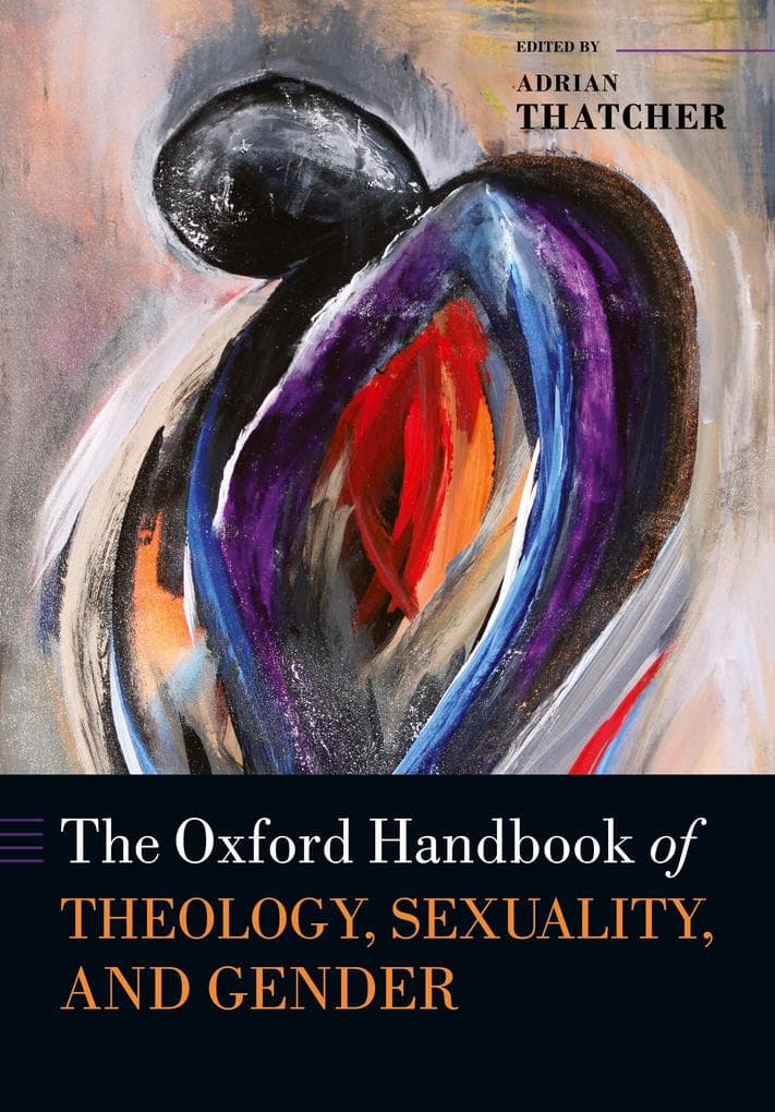 The Oxford Handbook of Theology, Sexuality, and Gender