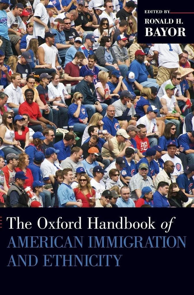 Oxford Handbook of American Immigration and Ethnicity