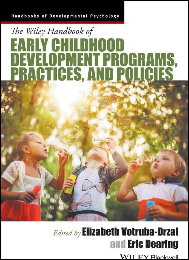 The Wiley Handbook of Early Childhood Development Programs, Practices, and Policies