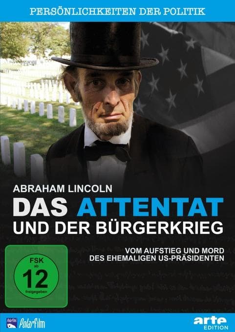 Abraham Lincoln-Das Attentat und der Bürgerkrie