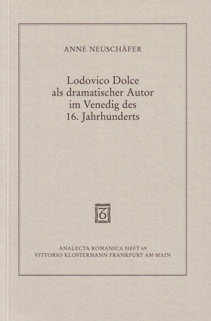 Lodovico Dolce als dramatischer Autor im Venedig des 16. Jahrhunderts