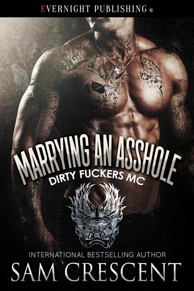 Marrying an Asshole (Dirty Fuckers MC, #3)