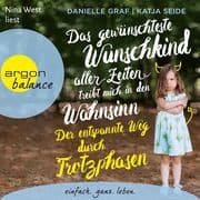 Das gewünschteste Wunschkind aller Zeiten treibt mich in den Wahnsinn