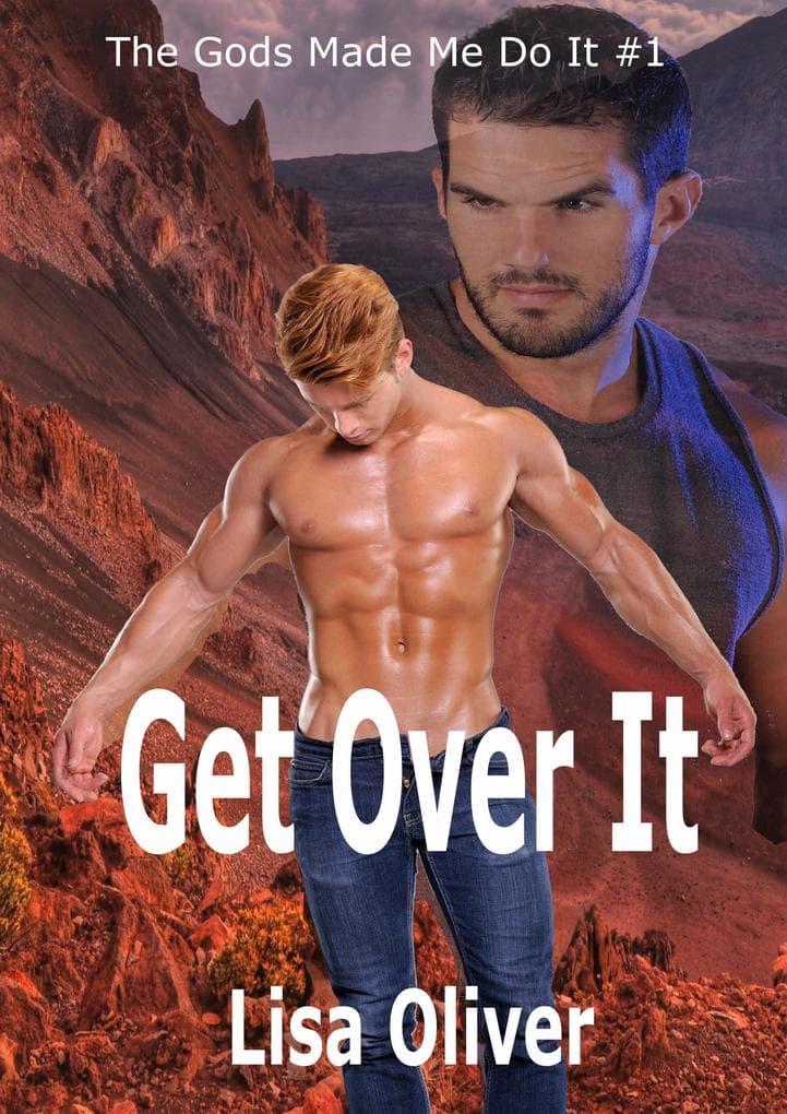 Get Over It (The Gods Made Me Do It, #1)