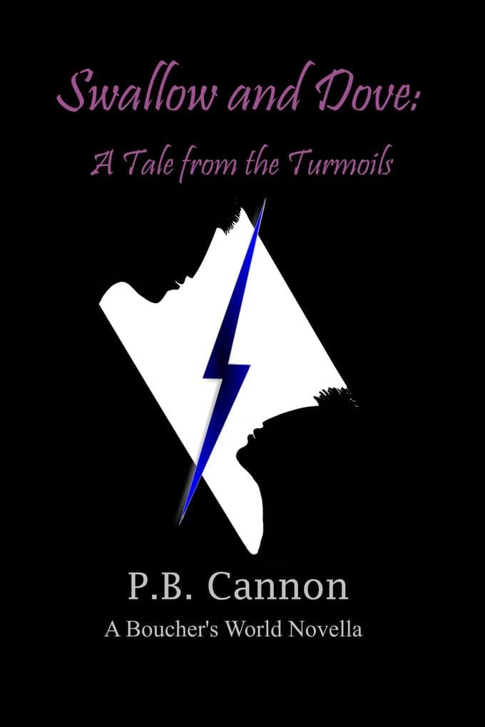 Swallow and Dove: A Tale from the Turmoils (Boucher's World Prequels, #2)