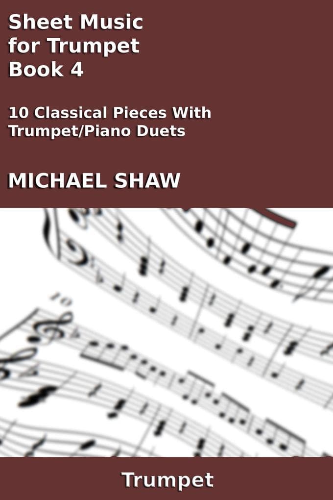 Sheet Music for Trumpet - Book 4 (Brass And Piano Duets Sheet Music, #22)