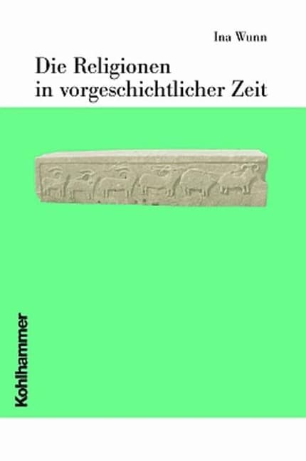 Die Religionen in vorgeschichtlicher Zeit