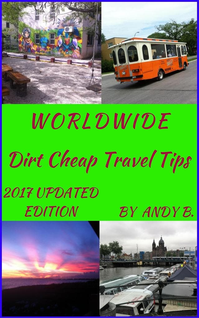 WORLDWIDE Dirt Cheap Travel Tips (Enjoy YOUR Life Faster, Easier, Cheaper, #1)
