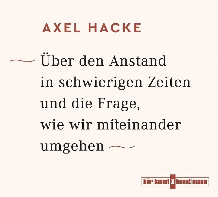 Über den Anstand in schwierigen Zeiten und die Frage, wie wir miteinander umgehen